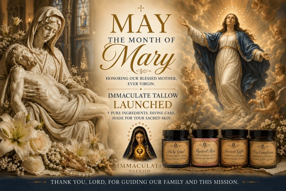 The Month of Mary: Honoring Our Blessed Mother Through Beauty, Purity, and Gratitude